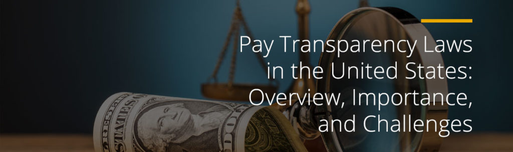 Pay Transparency Laws in the United States: Overview, Importance, and Challenges