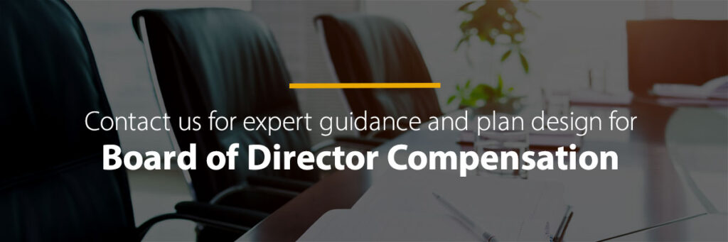 Contact us for expert guidance and plan design for board of director compensation